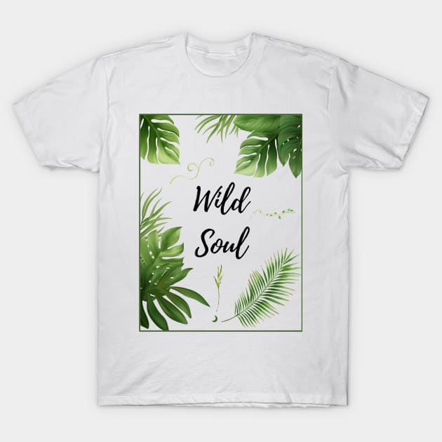 Wild Soul - Botanic Nature Lover Official Artwork by Free Spirits & Hippies T-Shirt by Free Spirits & Hippies